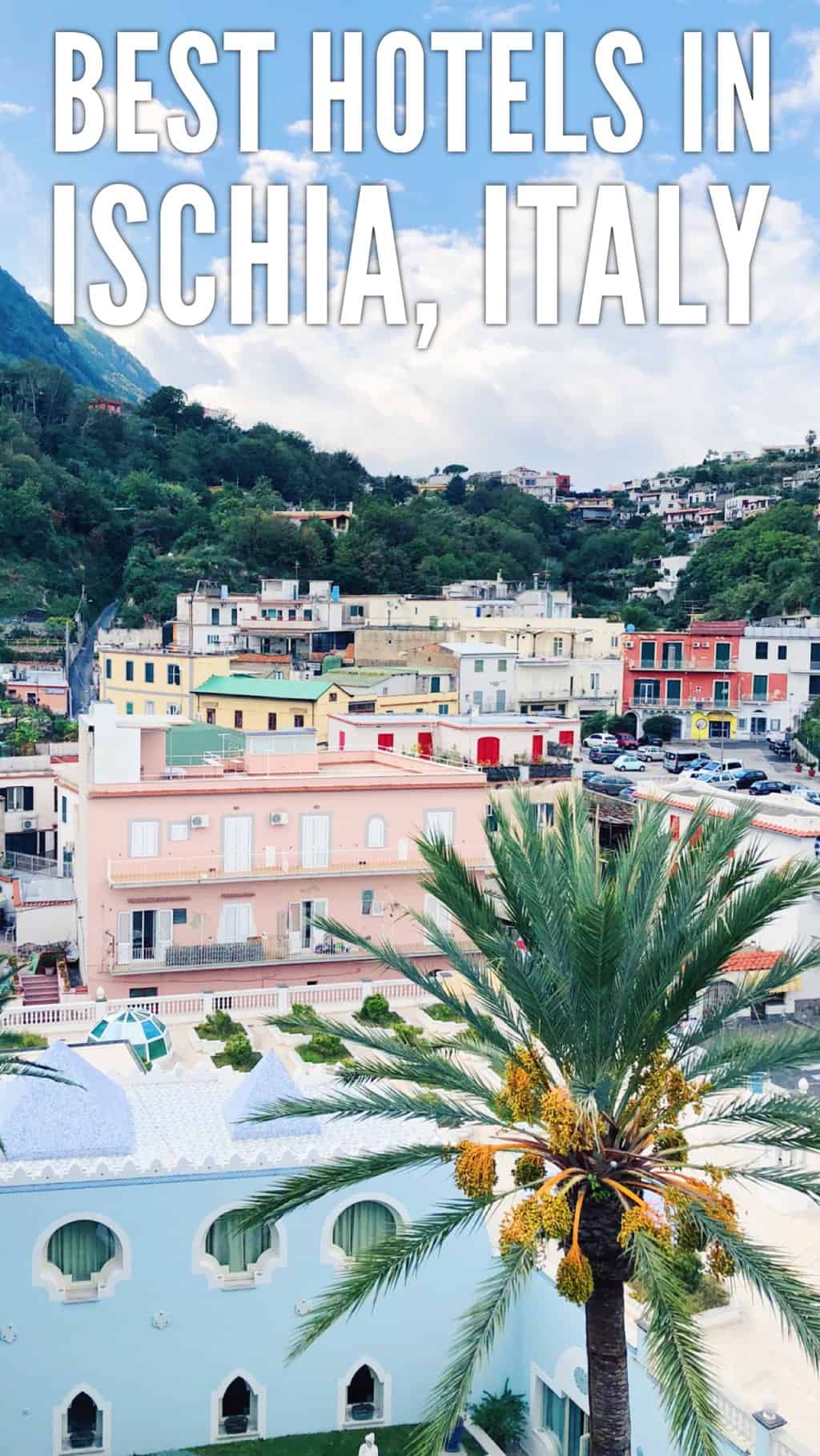 Where to stay in Ischia - best hotels for an unforgettable vacation in Ischia