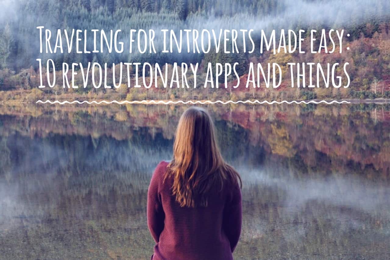 How to travel solo as an introvert? Best travel apps for introverts