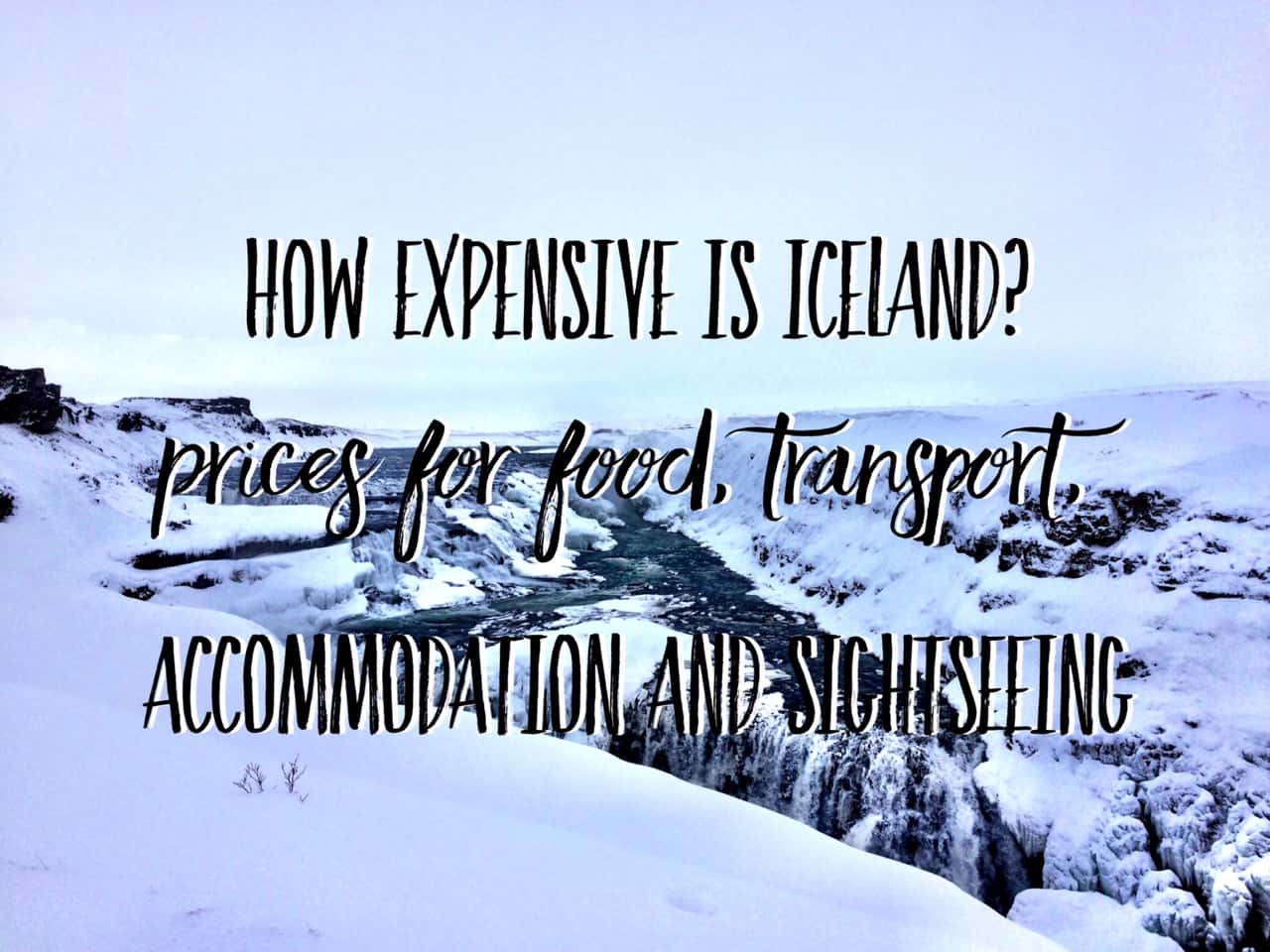 Is Iceland expensive? Your ultimate guide to prices in Iceland in 2022