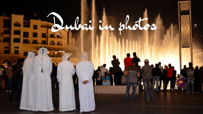 Dubai in photos