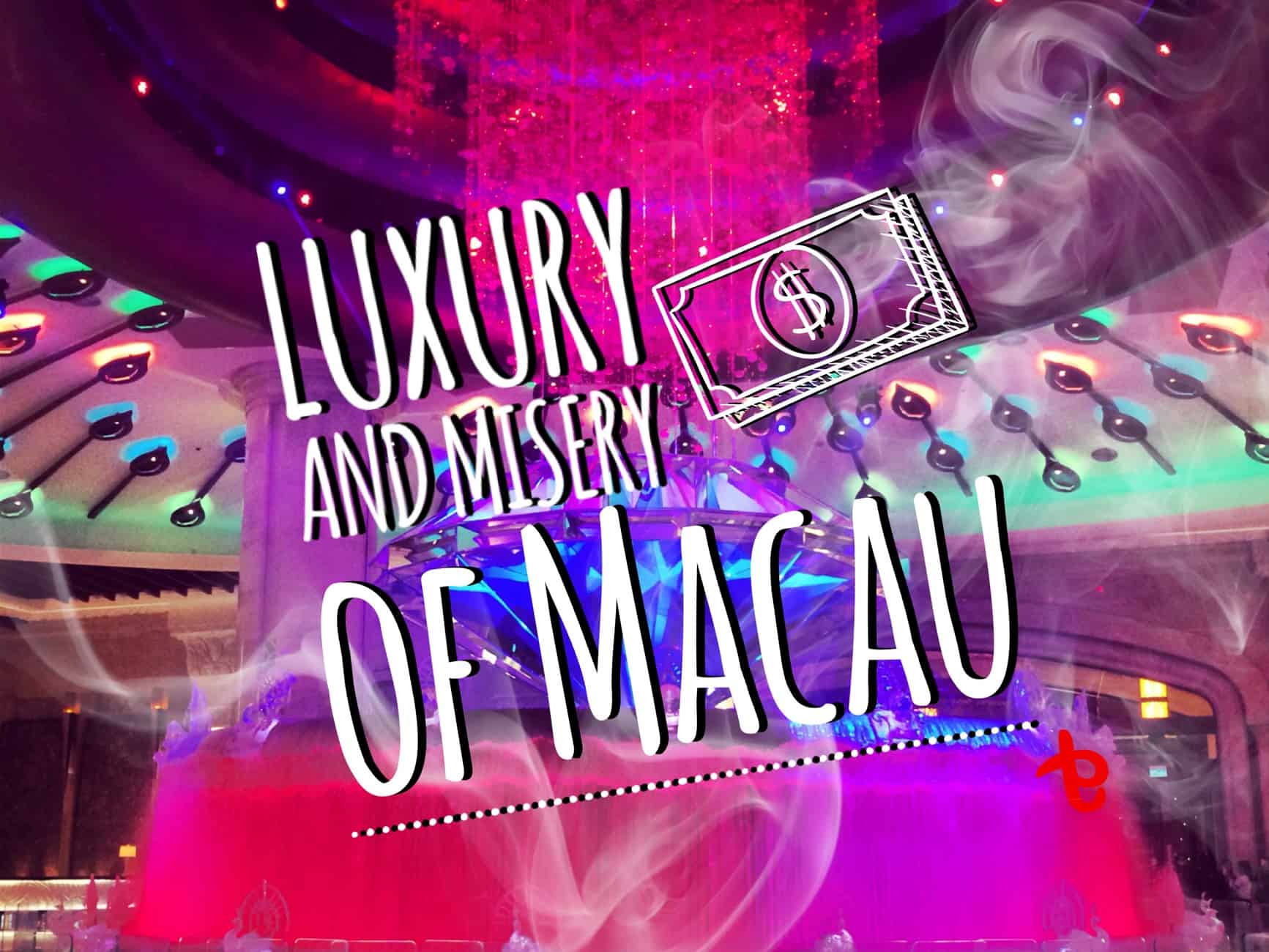 Luxury and misery of Macau