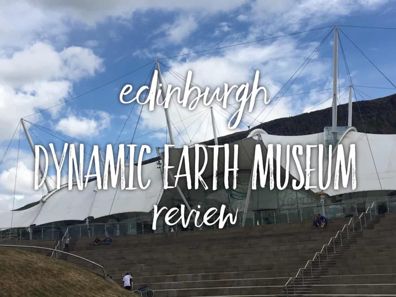 Edinburgh Dynamic Earth - one of the best interactive museums in the world