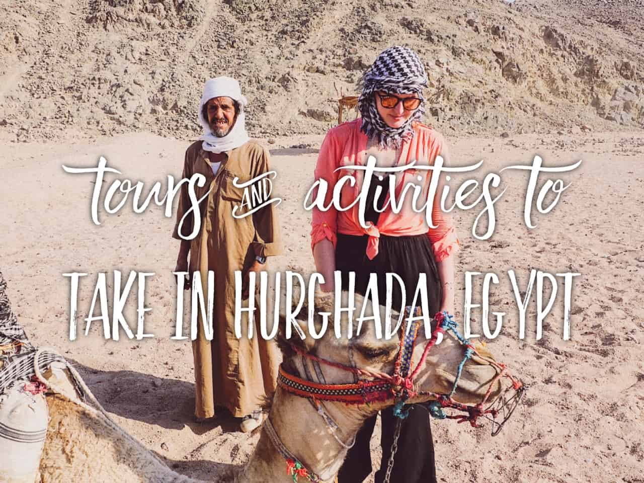 Activities and tours to take from Hurghada, Egypt. Best Hurghada tours
