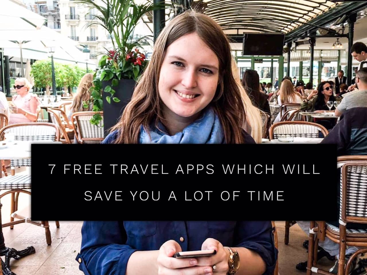 7 free travel apps, which will save you A LOT of time