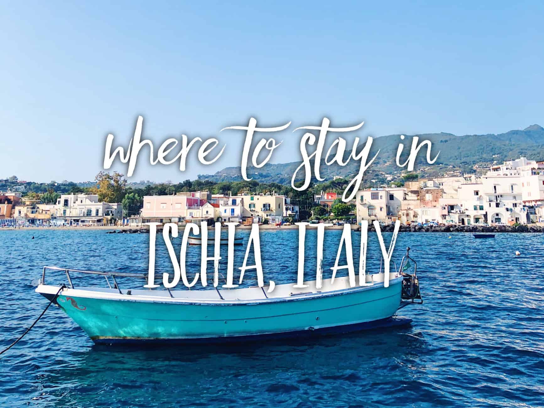 Where to stay in Ischia – best hotels for an unforgettable vacation in Ischia